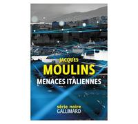 Menaces italiennes - Jacques Moulins - Gallimard - broché - Roman