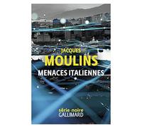 Menaces italiennes - Jacques Moulins - Gallimard - broché - Roman