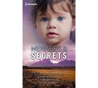 Menaces & secrets: Une femme en danger ; L'innocence volée ; Le voile du silence