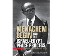 Menachem Begin and the IsraelEgypt Peace Process - Ziv Rubinovitz - Indiana University Press - Livre en Anglais - Paperback Ziv RubinovitzZiv Rubinovitz (Auteur)