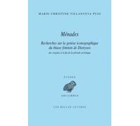 Ménades: Recherches sur la genèse iconographique du thiase féminin de Dionysos des origines à la fin de la période archaïque