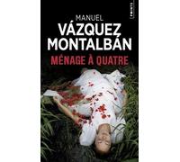 Manuel Vazquez Montalban – Ménage à quatre – Points Poche – Roman – Occasion