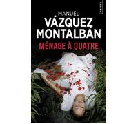 Ménage à quatre - Manuel Vazquez Montalban - Points - Poche - Roman