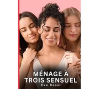 Ménage à Trois Sensuel: Nouvelles Érotiques de Sexe Tabou pour Adultes