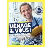Ménage & vous ! Nouvelle édition enrichie: Le programme motivant pour un ménage simple, efficace et écologique
