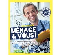 Ménage & vous ! – Programme pour un ménage simple, efficace et écologique – Nouvelle édition enrichie