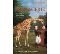 Menagerie: The History of Exotic Animals in England