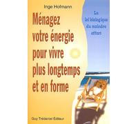 Ménagez Votre Énergie Pour Vivre Plus Longtemps Et En Forme - La Loi Biologique Du Moindre Effort