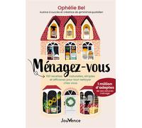 Ménagez-vous : 150 recettes naturelles, simples et efficaces pour tout nettoyer chez vous - Ophélie Bel - Jouvence - broché - Guide