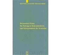 Menanders Kolax Ein Beitrag Zu Rekonstruktion Und Interpretation Der Komodie, Untersuchungen Zur Antiken Literatur Und Geschichte Matthias Johannes Pernerstorfer (Auteur)
