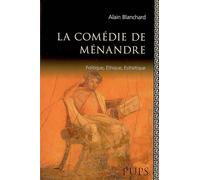Menandre. politiques ethique et esthetique - Alain Blanchard - Sorbonne Universite Presses - broché - Etude
