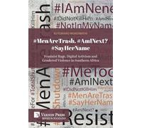 #MenAreTrash. #AmINext? #SayHerName: Feminist Rage, Digital Activism and Gendered Violence in Southern Africa