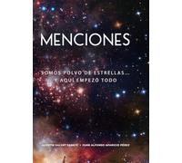 Menciones: Somos polvo de estrellas... Y aquí empezó todo