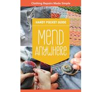 Mend Anywhere Handy Pocket Guide: Clothing Repairs Made Simple