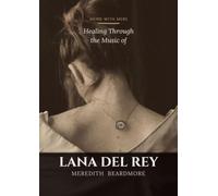 Mend with Mere: A Therapy-Informed Astrology Guide to Healing Through the Music of Lana Del Rey