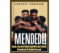 Mended: Bruh, You Got This! And HE's Got You!! Devotional Book and Guided Journal: Bruh, You Got This! And HE's Got You!! Devotional Book and Guided Journal
