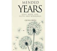 Mended Years: Love, Hope, Life, Faith and Winnings