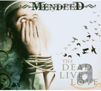 Mendeed - The Dead Live By Love (Ltd.Edt.)
