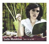 Mendelson, Leslie - Take It As You Will