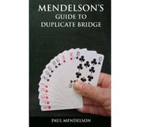 Mendelson's Guide to Duplicate Bridge Mendelson, Paul (Auteur)