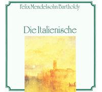 Mendelssohn-Bartholdy, F. - Die Italienische