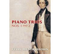 Mendelssohn Bartholdy F. - Piano Trios N°1 et 2