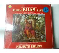 MENDELSSOHN-BARTHOLDY Felix - MENDELSSOHN-BARTHOLDY, Felix: Elias, op.70 -- CBS (1982)-Nimsger, Auger, Tear, Radio-Sinfonieorchester Stuttgart, H. Rilling-MENDELSSOHN-BARTHOLDY Felix-RILLING Helmuth (organo - dir)-CBS-CBS 79353