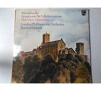 MENDELSSOHN-BARTHOLDY, Felix: Symphony nr.5 in D major, op.107 "Reformation"; Overture "The Hebrides" (Fingal's Cave), op.26 -- Bernard Haithink (cond), London Symphony Orchestra ---PHILIPS () - Printed in the Netherlands-MENDELSSOHN-BARTHOLDY Felix-HAITINK Bernard (dir); London Philharmonic Orchestra-PHILIPS-PHI 9500713-Vinyl