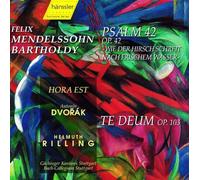 Mendelssohn Bartholdy : Psalm 42, Hora Est, Dvorák : Te Deum