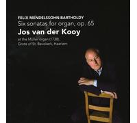 Mendelssohn Bartholdy : Six Sonates pour Orgue, Op.65. Van Der Kooy.