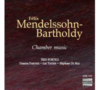 Mendelssohn : Chamber Music. Trio Portici