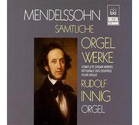 Mendelssohn: Complete Organ Works Rudolf Innig