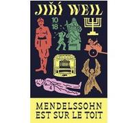 Mendelssohn est sur le toit Jiri Weil (Auteur), Erika Abrams (Traduction)