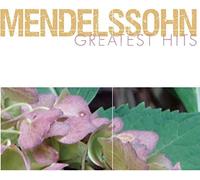 Mendelssohn Greatest Hits