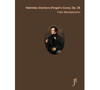 Mendelssohn Hebrides Overture (Fingal's Cave), Op. 26: Full bound score for study, review, and performance