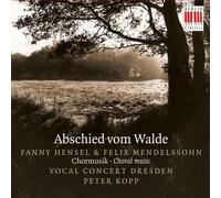 Mendelssohn & Hensel: Abschied Vom Walde Vocal Concert Dresden