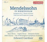 Mendelssohn in Birmingham, Vol. 3: Symphony No. 2 'Hymn of Praise'; Calms Sea