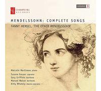 Mendelssohn : Intégrale des Mélodies Vol.3 - Fanny, L’autre Mendelssohn