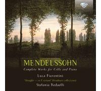 Mendelssohn : Intégrale des oeuvres pour violoncelle et piano