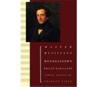 Mendelssohn, Master Musicians Series Peter Ward Jones, Philip Radcliffe (Auteur)