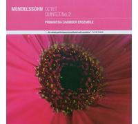 Mendelssohn: Octet, Op.20; Quintet, Op.87 by Primavera Chamber Ensemble