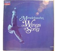 MENDELSSOHN ON WINGS OF SONG vinyl record