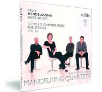 Mendelssohn Bartholdy: Complete Chamber Music For Strings, Vol. 3