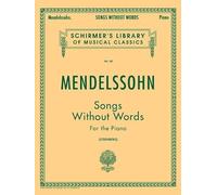 Mendelssohn - Songs Without Words For The Piano Sheet Music Book Classical Romantic Collection Schirmer Library Vol. 58