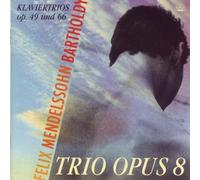 Mendelssohn Piano N° 1 et 2. Trio Opus 8