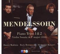 Mendelssohn : Trios pour piano n° 1, op. 49 et n° 2, Op. 66 - Sonate pour violon en fa majeur