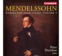 Peter Donohoe – Mendelssohn: Works for Solo Piano, Vol. 3 – CD – NAXOS