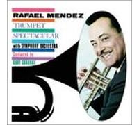 Mendez, Rafael - Trumpet Spectacular