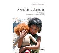 Mendiants d'amour: A l'école des enfants de Manille