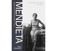 Mendieta: The Life, Death and Legacy of an Artist